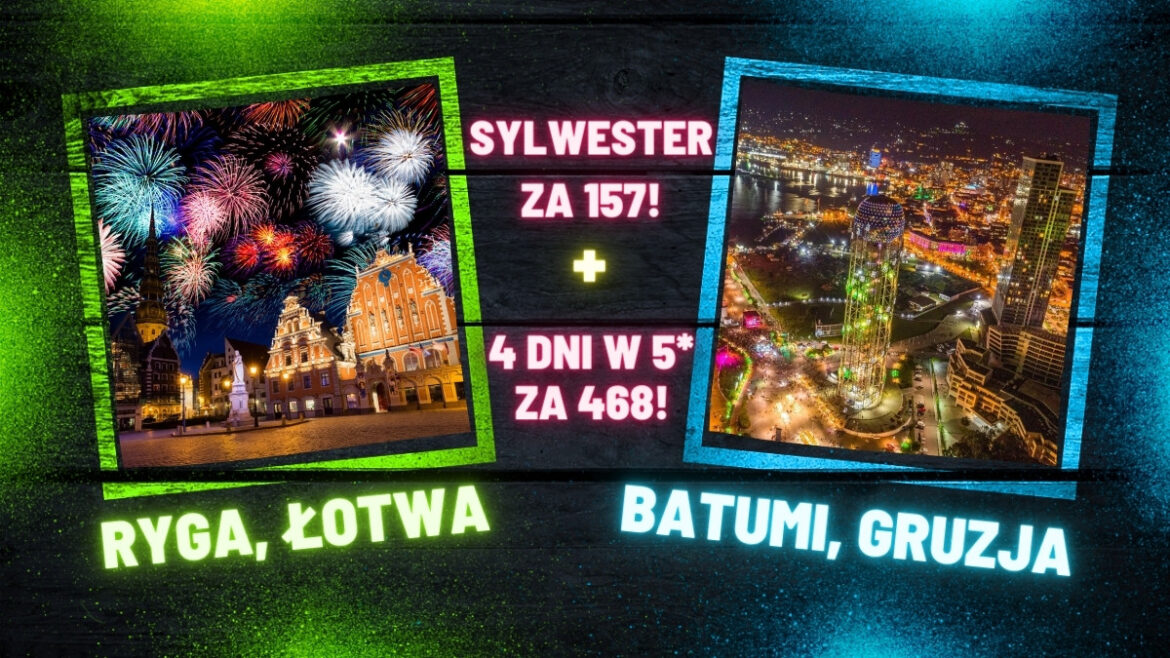 Sylwester za granicą (loty + impreza) za 157 PLN. 5* apartament na 4 dni + „2 morza, 2 kontynenty” za 468 PLN więcej Sylwester i Nowy Rok Łotwa Gruzja Banner (c) panpodroznik.com