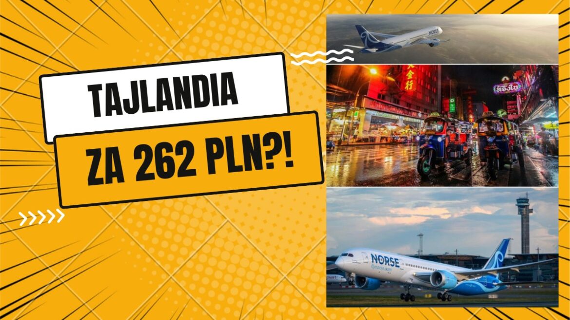 Niewiarygodna cena: Tajlandia z Oslo za 262 PLN w dwie strony! Całość trasy z/do Polski za mniej niż 400 PLN Lot do Tajlandii za 262 PLN banner (c) panpodroznik.com